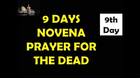 At the end of this Prayer, I also included a personal prayer for you to ease the grief of loss and assist in your healing. . 9 day novena for the dead bisaya